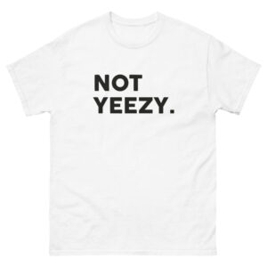 Not Yeezy Fashion Designer T-Shirt
